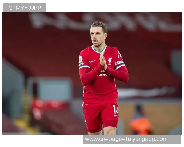 亨德森回归英超后首球追忆昔日辉煌时刻2021年利物浦破门重温