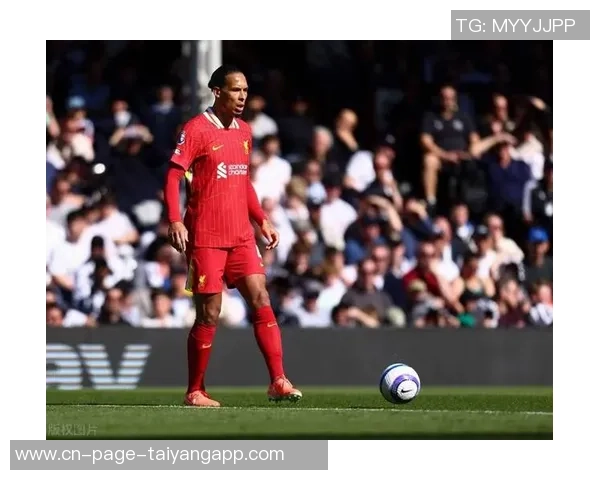 利物浦新援能否成为范戴克接班人球队投资是否值得期待